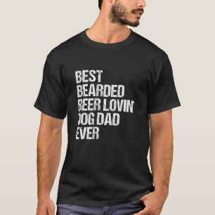Vintage Mens Best Bearded Beer Lovin Dog Dad T-Shirt