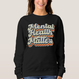 Vintage Mental Health Matters Human Brain Illness  Sweatshirt