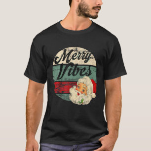 Vintage Merry Christmas Vibes Santa Claus Fun Old T-Shirt