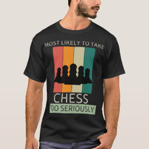 Vintage Most Likely To Take Chess Too Seriously Ch T-Shirt