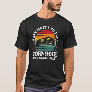 Vintage Most Likely to Take Cornhole Too Seriously T-Shirt