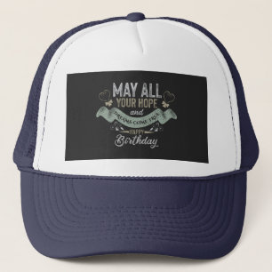 Vintage Motivational Happy birthday wishes Trucker Hat