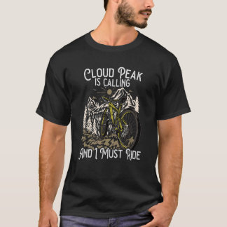 Vintage Mountain Bike Cloud Peak is calling I must T-Shirt