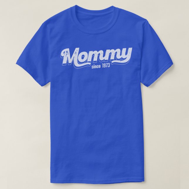 Vintage Mummy Since 1973 T-Shirt (Design Front)