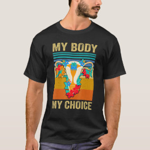 Vintage My Body My Choice Pro Choice Feminist Abor T-Shirt
