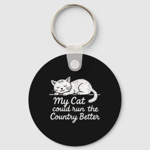 Vintage My Cat Could Run The Country Better Cat Lo Key Ring