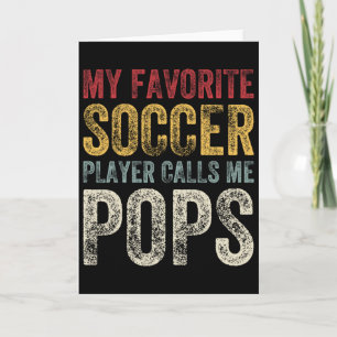 Vintage My Favorite Soccer Player Calls Me Pops Fa Card