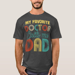 Vintage My Favourite Doctor Calls Me Dad Gifts T-Shirt