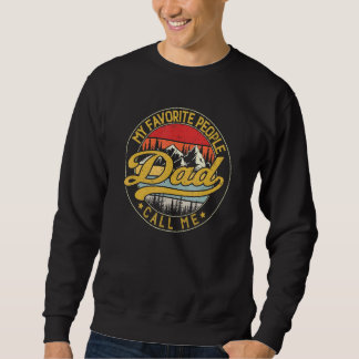 Vintage My Favourite People Call Me Dad Father's D Sweatshirt