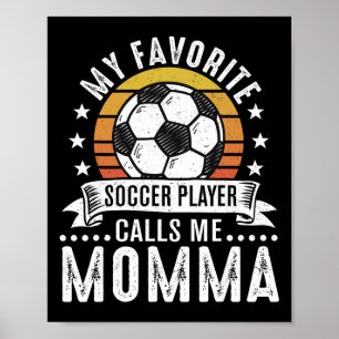 Vintage My Favourite Soccer Player Calls Me Momma Poster