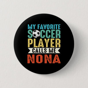 Vintage My Favourite Soccer Player Calls Me Nona _ 6 Cm Round Badge