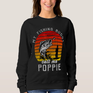 Vintage My Fishing Buddy Calls Me Poppie Family Fa Sweatshirt