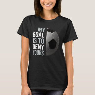Vintage My Goal Is To Deny Yours Soccer Fans Men T-Shirt