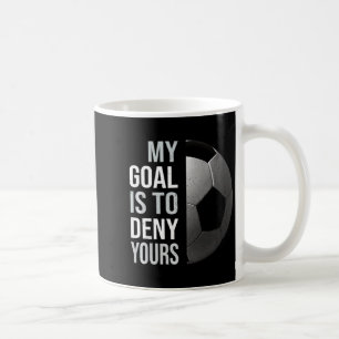 Vintage My Goal Is To Deny Yours Soccer Football T Coffee Mug