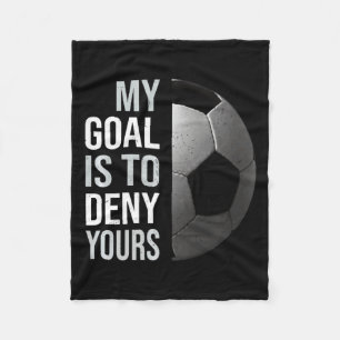 Vintage My Goal Is To Deny Yours Soccer Football T Fleece Blanket