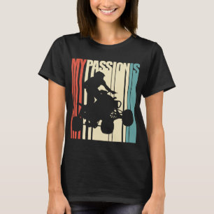 Vintage My Passion is ATV Quad Bikes Four Wheelers T-Shirt