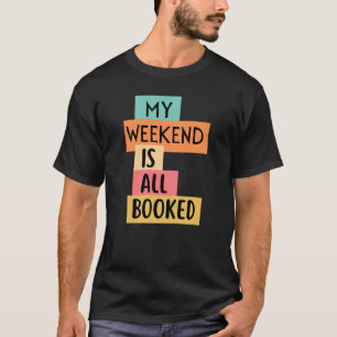 Vintage My Weekend Is All Booked T-Shirt