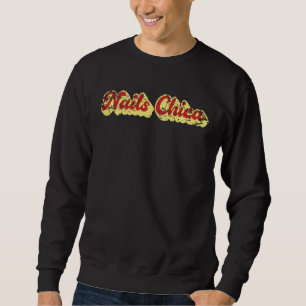 Vintage Nail Chica Nail Technician Nail Salon Nail Sweatshirt