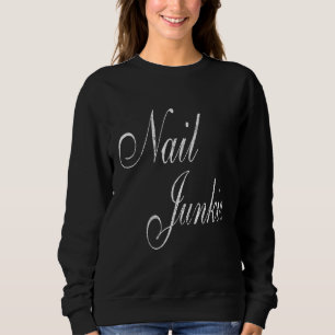 Vintage Nail Junkie Nail Nail Technician Nail Art Sweatshirt