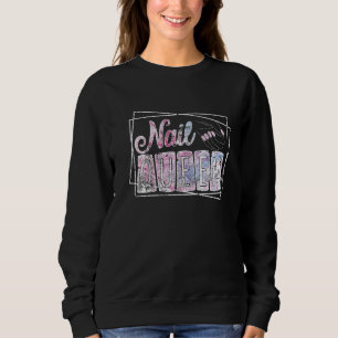 Vintage Nail Queen Nail Artist Nail Technician Sweatshirt