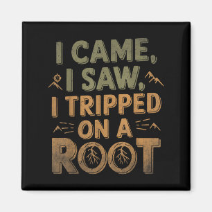 Vintage Nature Quote Funny I Came I Saw I Tripped Magnet