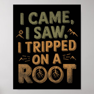 Vintage Nature Quote Funny I Came I Saw I Tripped Poster