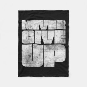 Vintage Never Ever Give Up Novelty Quotes Graphic Fleece Blanket