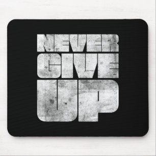 Vintage Never Ever Give Up Novelty Quotes Graphic Mouse Pad