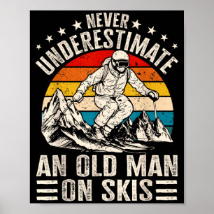 Vintage Never Underestimate An Old Man On Skis Fun Poster