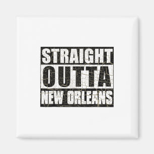 Vintage New Orleans Straight Outta New Orleans Hom Magnet