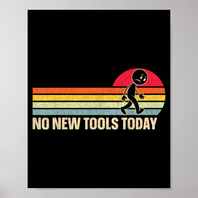 Vintage No New Tools Today  Poster (Front)