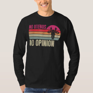 Vintage No Uterus No Opinion Feminist Pro Choice A T-Shirt
