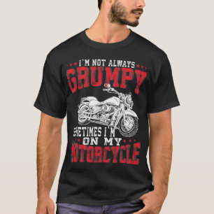 Vintage Not Always Grumpy Motorcycle Rider Biker T-Shirt