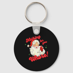 Vintage Nothing For You Funny Santa Claus Christma Key Ring