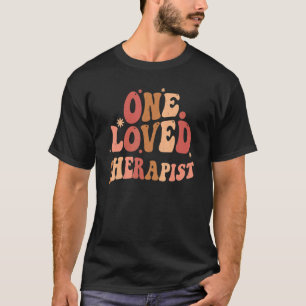Vintage One Loved Therapist Valentines Therapy Gro T-Shirt