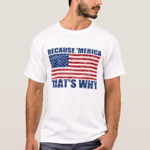 Vintage Original BECAUSE 'MERICA THAT'S WHY T-Shirt