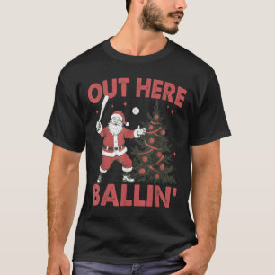 Vintage Out Here Ballin' Santa Playing Baseball Ch T-Shirt