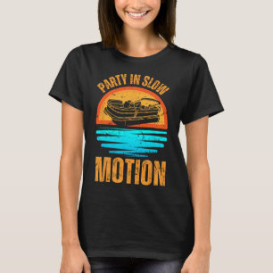 Vintage Party In Slow Motion Funny Pontoon Captain T-Shirt
