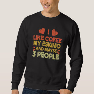 Vintage Pet Dog Owner Like Coffee Love American E Sweatshirt