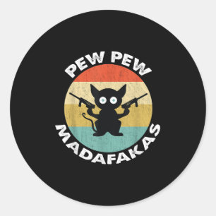 Vintage Pew Pew Madafakas - Crazy Cat Lovers Quote Classic Round Sticker