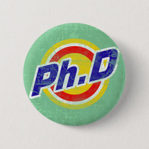 Vintage Ph.D or PhD or Doctor Of Philosophy 6 Cm Round Badge