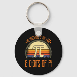 Vintage Pi Day Shirt My Pword Is The Last 8 Digits Key Ring