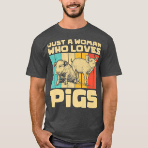 Vintage Pigs Lovers Just A Woman Who Loves Pigs Re T-Shirt