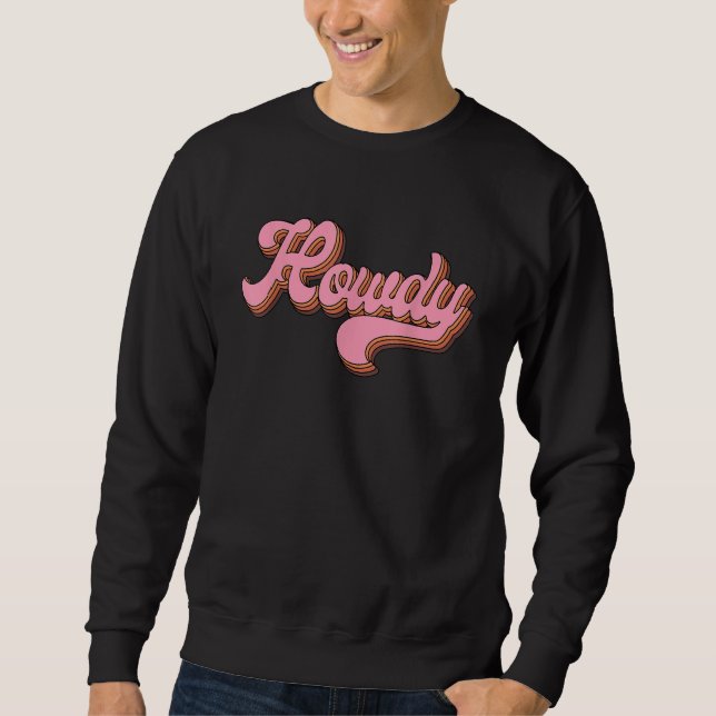 Vintage Pink Howdy Rodeo Western Country Southern  Sweatshirt (Front)