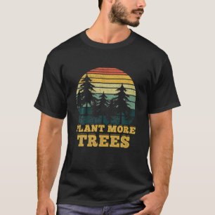 Vintage Plant More Trees Protect Save World Hour D T-Shirt