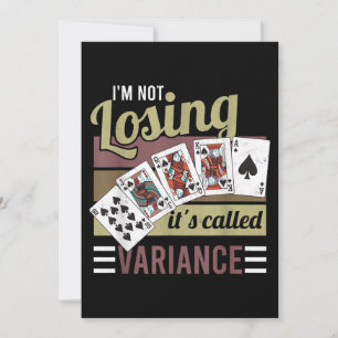 Vintage Poker I'm Losing It's Called Variance