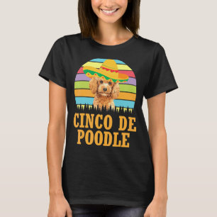 Vintage Poodle Dog Cinco De Mayo Costume Cinco De T-Shirt