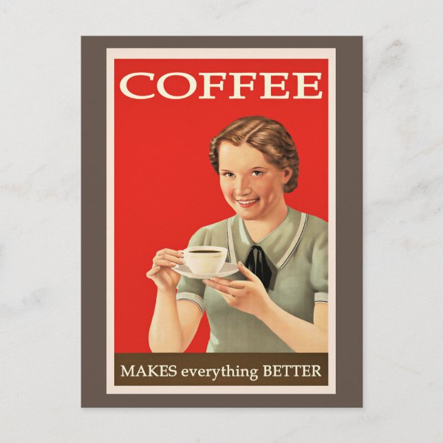 Vintage poster - Coffee Makes Everything Better Postcard (Front)
