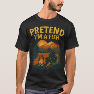 Vintage Pretend I’m A Fish Funny Fishing fisherman T-Shirt