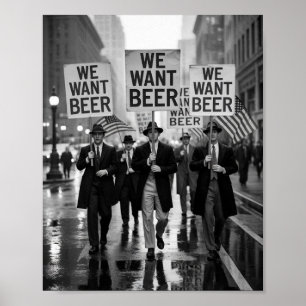 Vintage Prohibition Era We Want Beer Protest March Poster